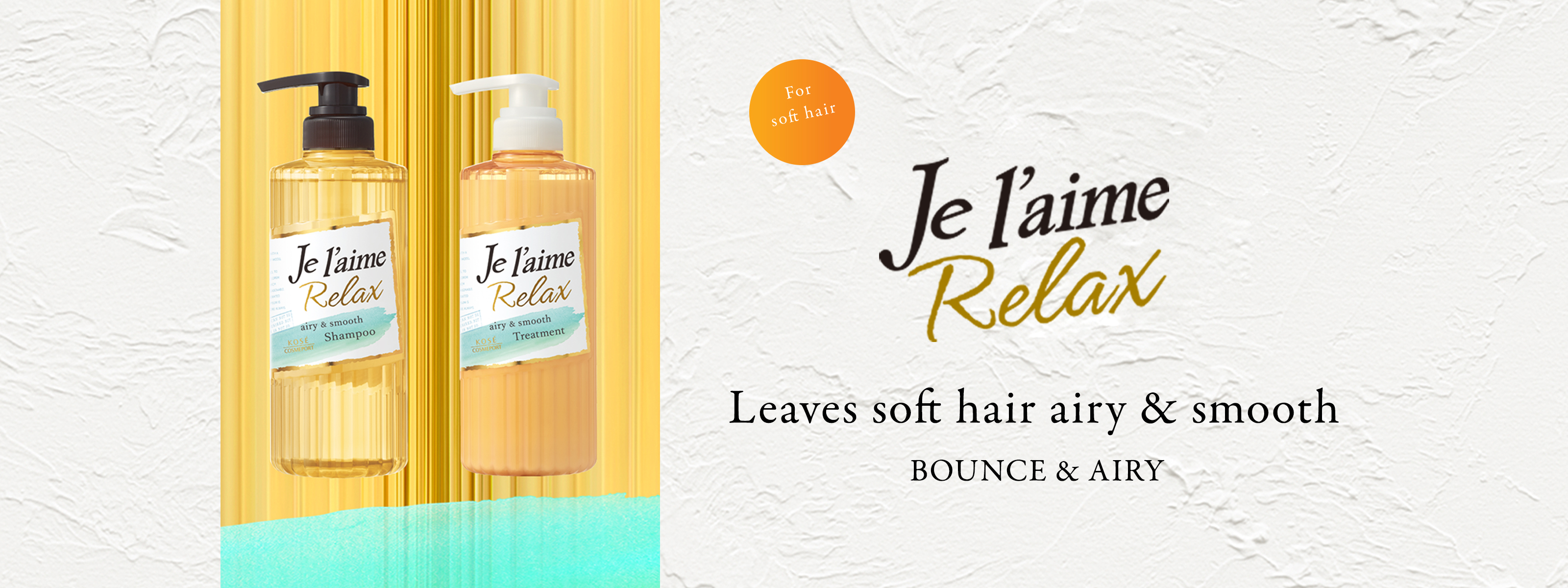 New Je l'aime Relax Even soft hair becomes airy, smooth, and manageable!